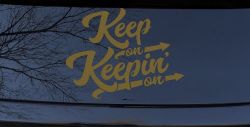 Keep On Keepin On Funny Car or Truck Window Decal Sticker (Gold)