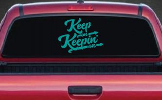 Keep On Keepin On Funny Car or Truck Window Decal Sticker (Turquoise)