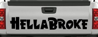 Hella Broke Funny Car or Truck Window Decal Sticker (Black)