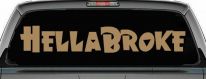 Hella Broke Funny Car or Truck Window Decal Sticker (Light Brown)