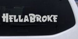 Hella Broke Funny Car or Truck Window Decal Sticker (Light Gray)