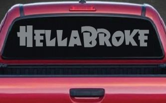 Hella Broke Funny Car or Truck Window Vinyl Decal Sticker (Telegrey)