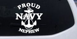 Proud Navy Nephew With Navy Anchor Logo Military Car or Truck Window Decal Sticker