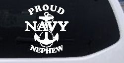 Proud Navy Nephew With Navy Anchor Logo Military Car or Truck Window Decal Sticker