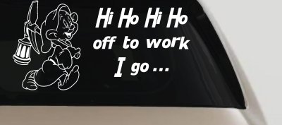 Dopey Dwarf Hi Ho Hi Ho Off to Work I Go Cartoons Car or Truck Window Vinyl Decal Sticker