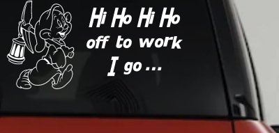 Dopey Dwarf Hi Ho Hi Ho Off to Work I Go Cartoons Car or Truck Window Vinyl Decal Sticker