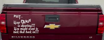 Your Crazy is Showing Funny Car or Truck Window Vinyl Decal Sticker (White)