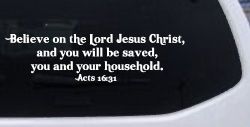 Believe on the Lord Jesus Christ Christian Car or Truck Window Decal Sticker