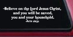 Believe on the Lord Jesus Christ Christian Car or Truck Window Decal Sticker