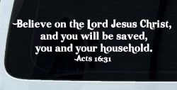 Believe on the Lord Jesus Christ Christian Car or Truck Window Decal Sticker