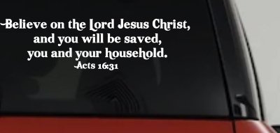 Believe on the Lord Jesus Christ Christian Car or Truck Window Vinyl Decal Sticker