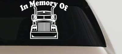 In Memory Of Truck Driver or Trucker Car or Truck Window Vinyl Decal Sticker
