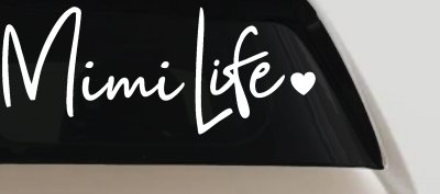 Mimi Life with Heart Car or Truck Window Vinyl Decal Sticker