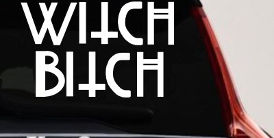 Witch Bitch Funny Car or Truck Window Vinyl Decal Sticker