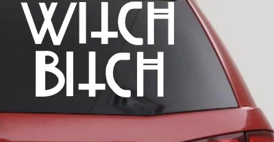 Witch Bitch Funny Car or Truck Window Vinyl Decal Sticker