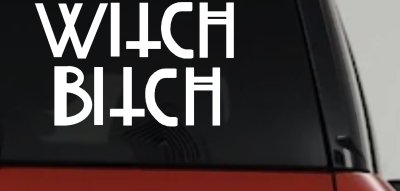 Witch Bitch Funny Car or Truck Window Vinyl Decal Sticker