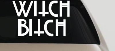 Witch Bitch Funny Car or Truck Window Vinyl Decal Sticker