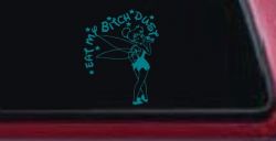 Eat My Bitch Dust Tinker Bell Tinkerbell Funny Car or Truck Window Decal Sticker (Turquoise Blue)