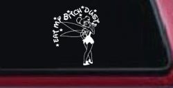 Eat My Bitch Dust Tinker Bell Tinkerbell Funny Car or Truck Window Decal Sticker