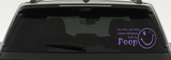 I'm Only Speeding Cause Someone Has to Poop Funny Car or Truck Window Decal Sticker (Purple)