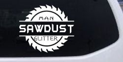 Sawdust Man Glitter Saw Blade Car or Truck Window Decal Sticker