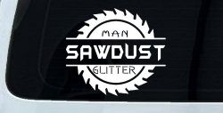 Sawdust Man Glitter Saw Blade Car or Truck Window Decal Sticker