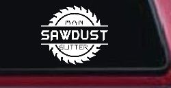 Sawdust Man Glitter Saw Blade Car or Truck Window Decal Sticker