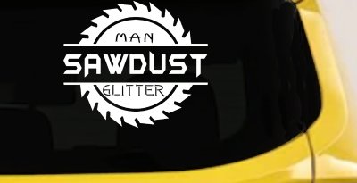 Sawdust Man Glitter Saw Blade Car or Truck Window Vinyl Decal Sticker