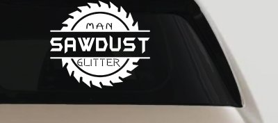 Sawdust Man Glitter Saw Blade Car or Truck Window Vinyl Decal Sticker