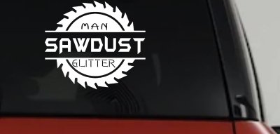 Sawdust Man Glitter Saw Blade Car or Truck Window Vinyl Decal Sticker