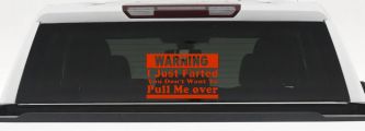 I Just Farted You Don't Want To Pull Me Over Funny Speeding Police Car or Truck Window Vinyl Decal Sticker (Orange Red)
