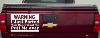 I Just Farted You Don't Want To Pull Me Over Funny Speeding Police Car or Truck Window Decal Sticker (White)