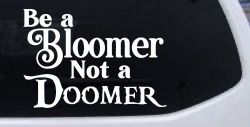 Be A Bloomer Not A Doomer Motivational Words Car or Truck Window Decal Sticker
