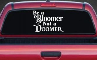 Be A Bloomer Not A Doomer Motivational Words Car or Truck Window Decal Sticker