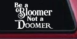 Be A Bloomer Not A Doomer Motivational Words Car or Truck Window Decal Sticker