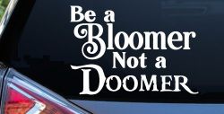 Be A Bloomer Not A Doomer Motivational Words Car or Truck Window Decal Sticker