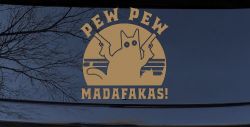Cat With Guns Pew Pew Madafakas Funny Car or Truck Window Decal Sticker (Light Brown)