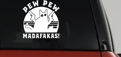 Cat With Guns Pew Pew Madafakas Funny Car or Truck Window Vinyl Decal Sticker