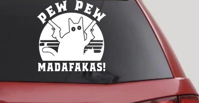 Cat With Guns Pew Pew Madafakas Funny Car or Truck Window Vinyl Decal Sticker