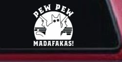 Cat With Guns Pew Pew Madafakas Funny Car or Truck Window Decal Sticker