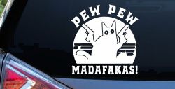 Cat With Guns Pew Pew Madafakas Funny Car or Truck Window Decal Sticker
