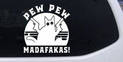Cat With Guns Pew Pew Madafakas Funny Car or Truck Window Decal Sticker