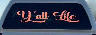 Y'all Life Country Car or Truck Window Decal Sticker (Coral)
