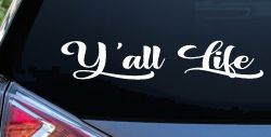 Y'all Life Country Car or Truck Window Decal Sticker