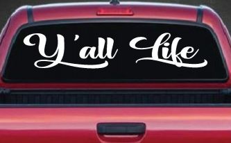 Y'all Life Country Car or Truck Window Decal Sticker