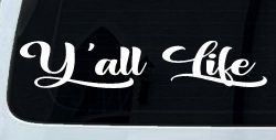 Y'all Life Country Car or Truck Window Decal Sticker