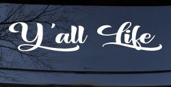 Y'all Life Country Car or Truck Window Decal Sticker