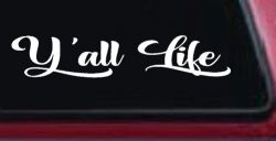 Y'all Life Country Car or Truck Window Decal Sticker
