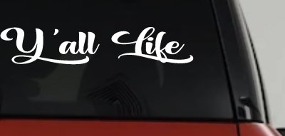 Y'all Life Country Car or Truck Window Vinyl Decal Sticker