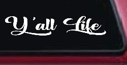 Y'all Life Country Car or Truck Window Decal Sticker